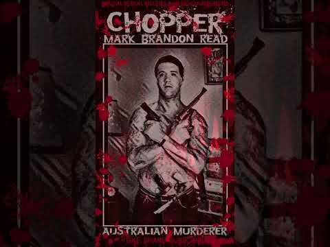 Mark Brandon Read, Chopper, Australian Murderer