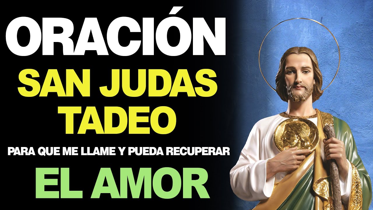 🙏 Oración a San Judas Tadeo para que ME LLAME Y PUEDA RECUPERAR EL AMOR ❤️