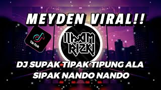 Download lagu DJ SUPAK TIPAK TIPUNG ALA SIPAK NANDO NANDO MEYDEN VIRAL BASS BETON TERBARU 2022 mp3