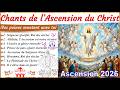 Chants De L Ascension De Jésus Christ Bonne Fête De L Ascension 2026 Jeudi 14 Mai 2026
