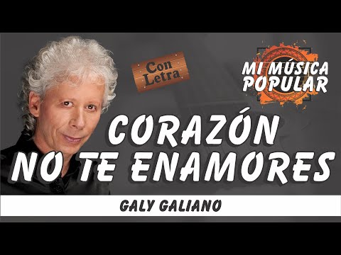 Corazon No Te Enamores - Gali Galiano