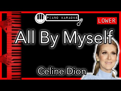 All By Myself (LOWER -3) - Celine Dion - Piano Karaoke Instrumental
