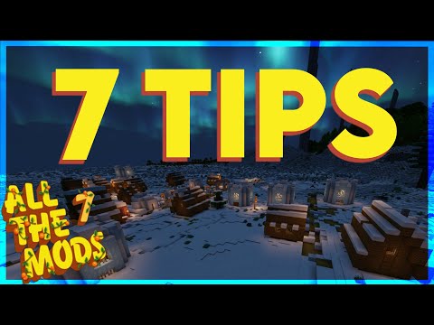 7 Tips For All The Mods 7