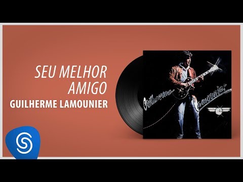 Guilherme Lamounier - Seu Melhor Amigo (Álbum "1978") [Áudio Oficial]