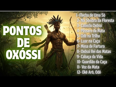PONTOS DE OXÓSSI QUE FORTALECEM E PROTEGEM 🏹 | Pontos de Umbanda