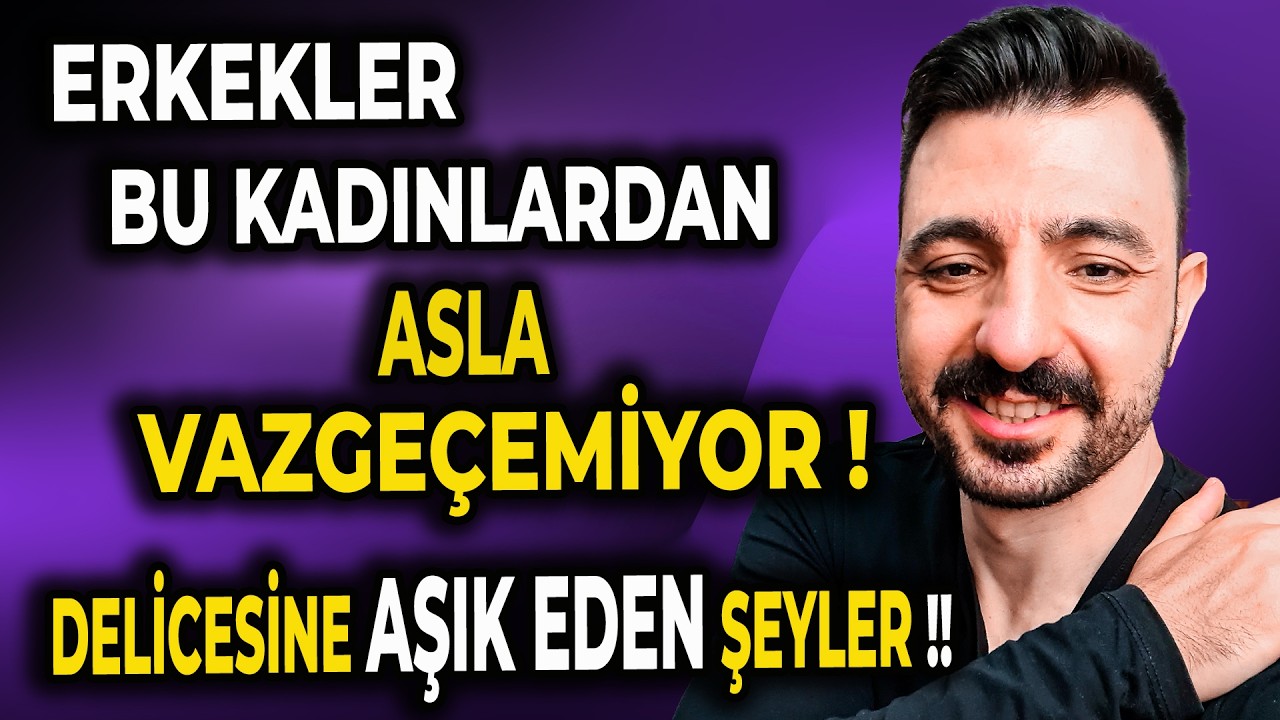 Erkekleri Delicesine Aşık Eden Kadınlar