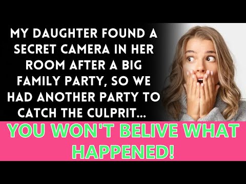 My daughter discovered a hidden camera in her room, prompting us to have another family gathering. ▶1:25