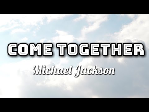 Michael Jackson - Come Together (Lyrics Video) 🎤