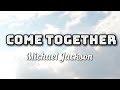 Michael Jackson - Come Together (Lyrics Video) 🎤