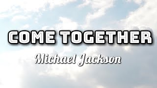 Michael Jackson - Come Together (Lyrics Video) 🎤