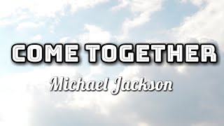 Michael Jackson - Come Together (Lyrics Video) 🎤