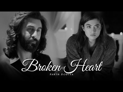Broken Heart Mashup - Parth Dodiya | Bollywood Sad Love Songs