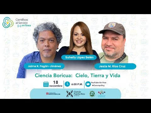 Científicos al servicio en línea: Ciencia boricua: Cielo, tierra y vida