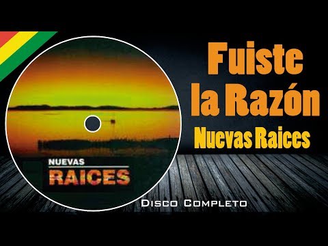 Fuiste la razón - Nuevas Raices