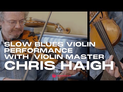 Brilliant Slow Blues Violin Performance with Violin Master Chris Haigh