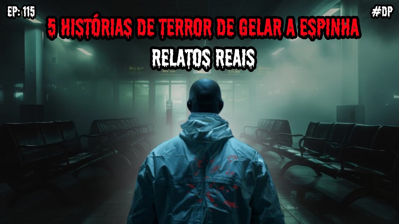5 HISTÓRIAS DE TERROR DE GELAR A ESPINHA - RELATOS REAIS | EP.115 #dp