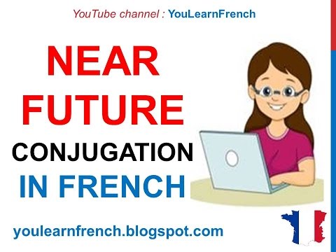 French Lesson 50 - NEAR FUTURE TENSE Verbs Conjugation - Le futur proche Conjugaison Futuro próximo