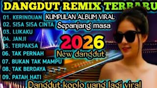 Download lagu DANGDUT REMIX KOPLO TERBARU💥FULL ALBUM DANGDUT LAWAS POPULAR 2026💥YANG LAGI VIRAL DI TAHUN INI mp3