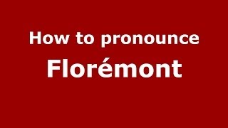 How to pronounce Florémont
