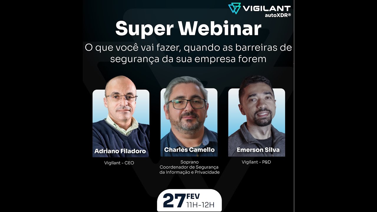 WEBINAR: O que voce vai fazer, quando as barreiras de segurança da sua empresa forem quebradas?