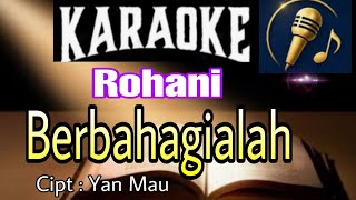Download lagu Berbahagialah. || Cipt: Yan Mau|| KARAOKE ROHANI mp3 Download lagu Berbahagialah. || Cipt: Yan Mau|| KARAOKE ROHANI mp3