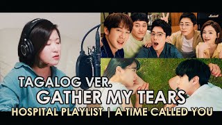 Download lagu [TAGALOG] GATHER MY TEARS 내 눈물 모아- SEO JI WON, WHEEIN (Hospital Playlist | A Time Called You OST) mp3
