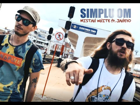 Mistah White - Simplu Om (feat. Jaheyo) (Music Video)