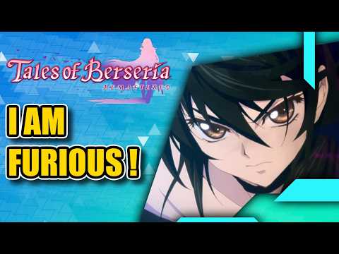 Tales of Berseria Remastered Infuriates Me!