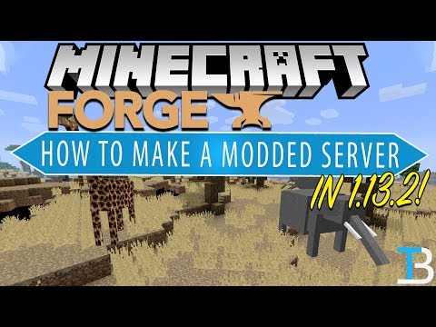 How To Make A Modded Server in Minecraft 1.13.2 (Make A 1.13.2 Forge Server!)