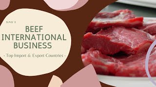 BEEF TOP IMPORT & EXPORT COUNTRIES - TOP BEEF IMPORTING AND EXPORTING COUNTRIES (COW MEAT BUSINESS)