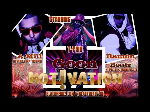 T-Pain Feat. A-Mill & Ramon Beatz - Goon Motivation (Nappy Boy & Blackheadz Ent)