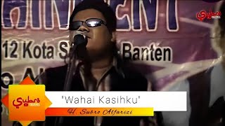 Download lagu Wahai Kasihku  ||  H. Subro Alfarizi  ||  Video Live Show mp3 Download lagu Wahai Kasihku  ||  H. Subro Alfarizi  ||  Video Live Show mp3