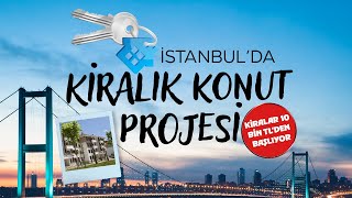 İstanbul'daki 15 bin kiralık sosyal konuta başvuru şartları belli oldu
