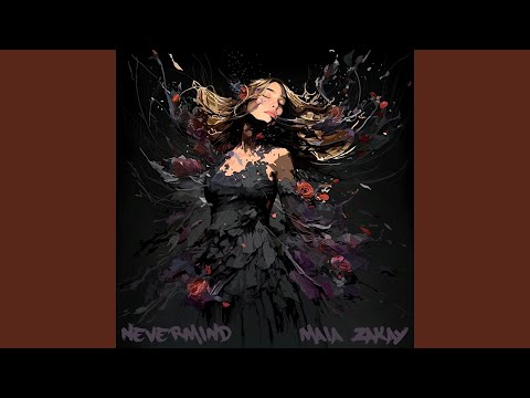 Nevermind - Maia Zakay