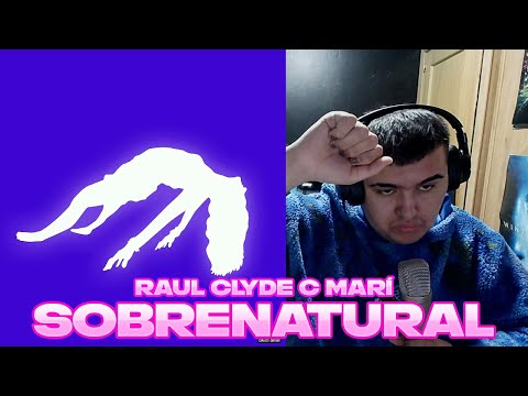 REACCION Raul Clyde, C Marí - Sobrenatural