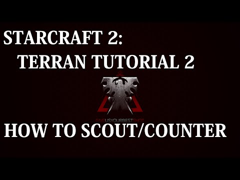 Starcraft 2: Beginner Guides - Terran Tutorial #2 (Scouting/Counters)