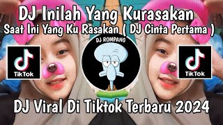 Download lagu DJ INILAH YANG KU RASAKAN SAAT INI YANG KU RASAKAN || DJ CINTA PERTAMA VIRAL DI TIKTOK TERBARU 2024! mp3
