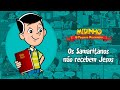 Os Samaritanos Não Recebem A Jesus Midinho O Pequeno Missionário