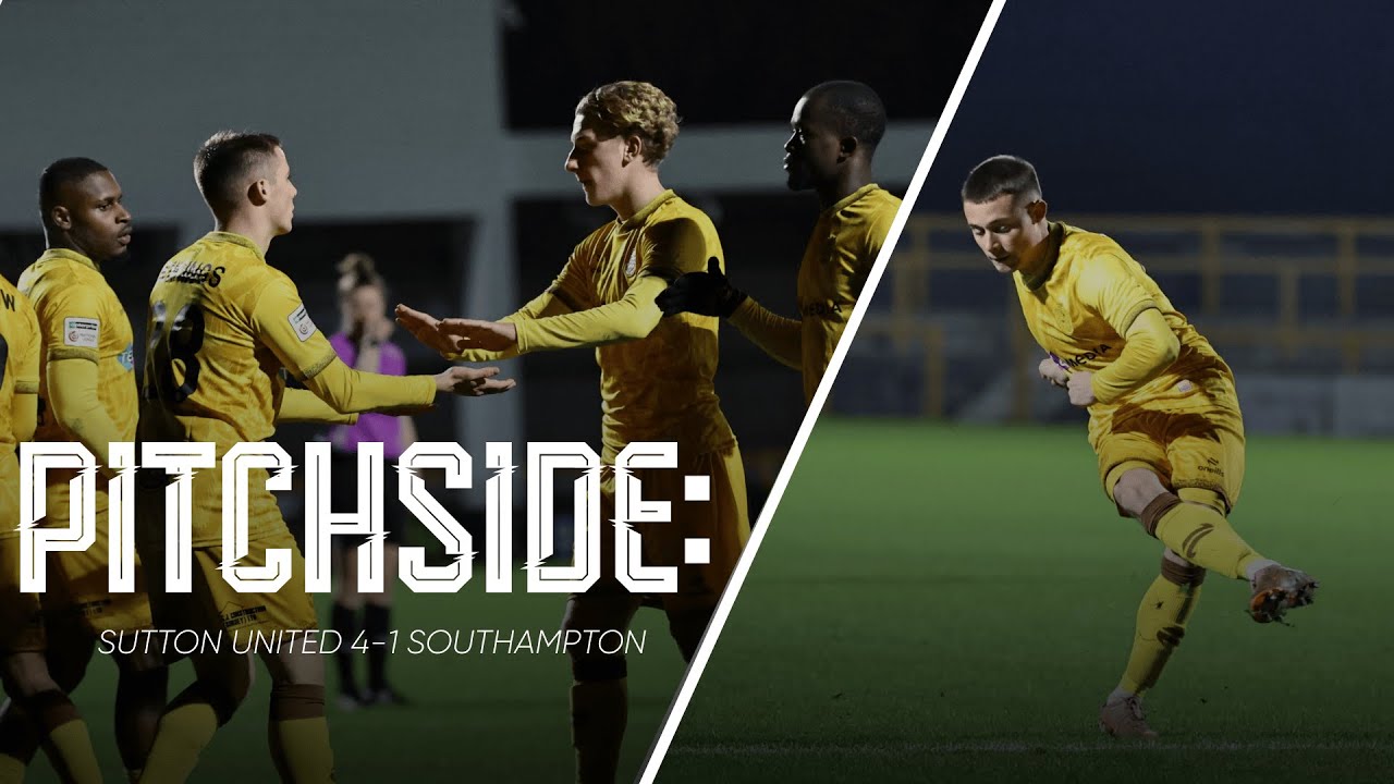 Watch: Sutton United 4-1 Southampton | U’s Pitchside View