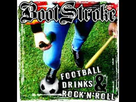 Bootstroke - Football, Drink's & Rock'n'Roll