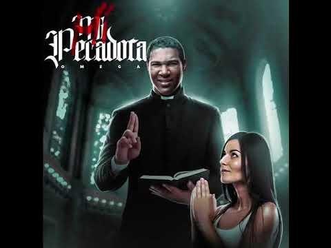 Omega (El Fuerte) - Mi Pecadora