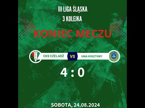 Skrót meczu CKS Czeladź - Unia Kosztowy 4:0