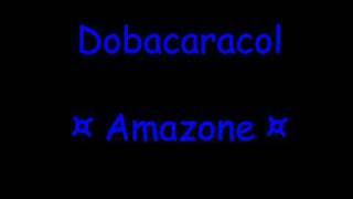 Dobacaracol - Amazone
