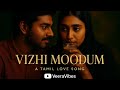 Vizhi Moodum Tamil Love Song VeeraVibes TamilLoveSong