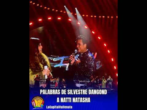 Words from Silvestre Dangond to Natti Natasha