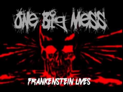One Big Mess - Frankenstein Lives