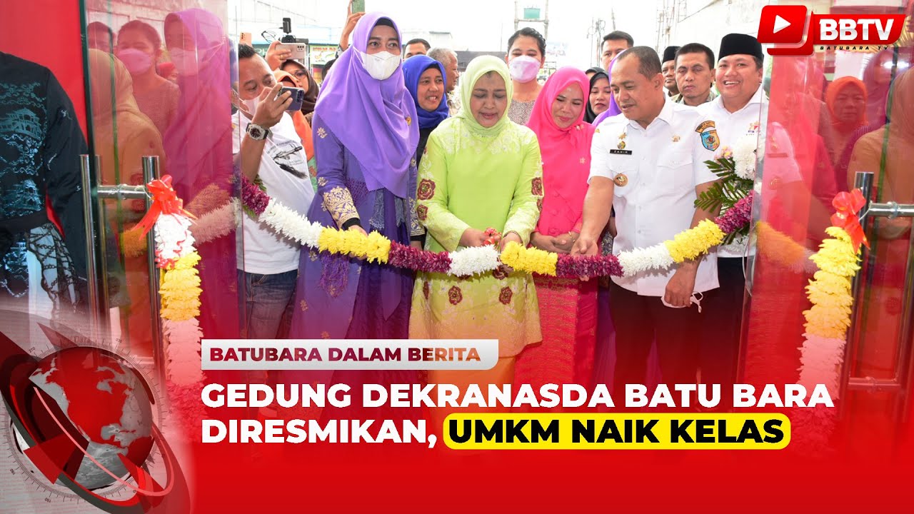 GEDUNG DEKRANASDA BATU BARA DIRESMIKAN, UMKM NAIK KELAS