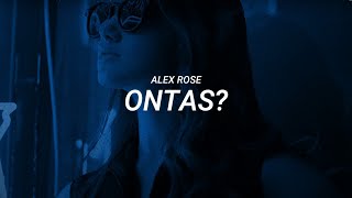 Alex Rose - Ontas? (LETRA)
