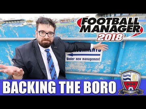 Backing the Boro FM18 Preview | Nuneaton Town | Football Manager 2018 Let's Play