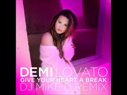 Demi Lovato - Give Your Heart a Break (DJ Mike D Remix)